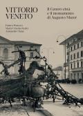 Vittorio Veneto. Il Centro città e il monumento di Augusto Murer
