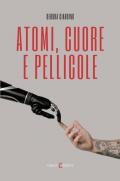 Atomi, cuore e pellicole