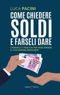 Come chiedere soldi e farseli dare. Consigli e trucchi per migliorare il tuo rating bancario