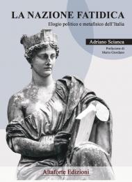 La nazione fatidica. Elogio politico e metafisico dell'Italia