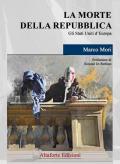 La morte della Repubblica. Gli Stati Uniti d'Europa