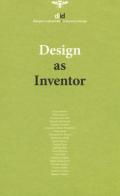 Diid disegno industriale. Ediz. inglese (2018). Vol. 65: Design as inventor.