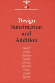 Diid disegno industriale. Ediz. inglese (2018). Vol. 66: Design. Substraction and addition.