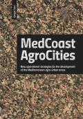 Medcoast agrocities. New operational strategies for the development of the Mediterranean agro-urban areas