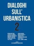 Dialoghi sull'urbanistica. Vol. 2