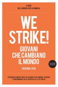 We strike! Giovani che cambiano il mondo. Edizione 2019