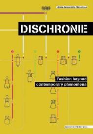 Discronie. Fenomeni del contemporaneo nella moda e nel design. Ediz. inglese