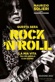 Questa sera rock'n'roll. La mia vita tra un assolo e un sogno