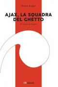 Ajax, la squadra del ghetto. Il calcio e la Shoah. Con QR Code