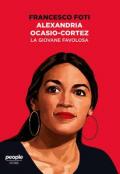 Alexandria Ocasio-Cortez. La giovane favolosa