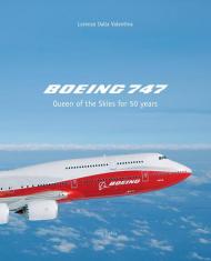 Boeing 747. Queen of the Skies for 50 years. Ediz. illustrata