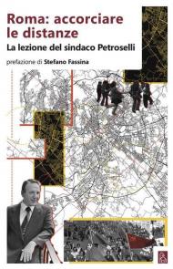 Roma: accorciare le distanze. La lezione del sindaco Petroselli