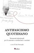 Antifascismo quotidiano. Strumenti istituzionali per il contrasto a neofascismi e razzismi