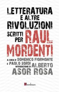 Letteratura e altre rivoluzioni. Scritti per Raul Mordenti