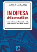 In difesa dell'automobilista. Velox e tutor, preferenziali e ZTL, sosta e strisce blu, street control