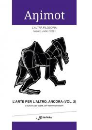 Animot. L'altra filosofia. Vol. 11\2: arte per l'altro, ancora, L'.