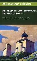 Altri asceti contemporanei del monte Athos. Vite luminose sulla via della santità