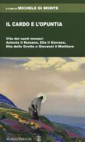 Il cardo e l'opuntia. Vita dei santi monaci Antonio il Romano, Elia il Giovane, Elia delle Grotte e Giovanni il Mietitore