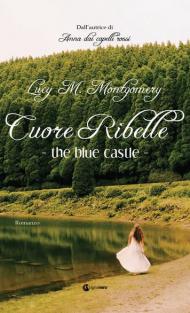 The blue castle. Cuore ribelle