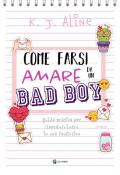 Come farsi amare da un bad boy. Guida pratica per (soprav)vivere in una fanfiction