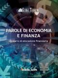 Parole di economia e finanza. Glossario di educazione finanziaria