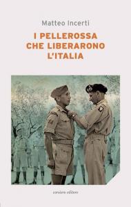 I pellerossa che liberarono l'Italia