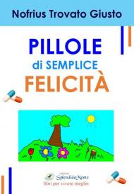 Pillole di semplice felicità