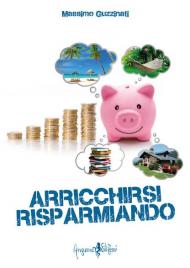 Arricchirsi risparmiando