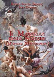 Il martello delle streghe. (Malleus Maleficarum)