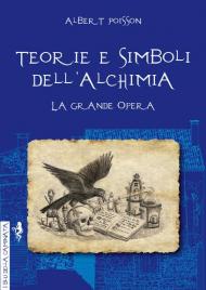 Teorie e simboli dell'alchimia. Ediz. integrale