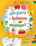 Impara le lettere e i numeri. Ediz. a colori