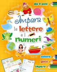 Impara le lettere e i numeri. Ediz. a colori