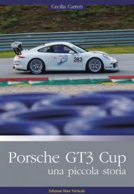 Porsche GT3 Cup. Una piccola storia. Ediz. illustrata