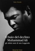 Il buio del declino, Muhammad Ali. Gli ultimi anni di una leggenda