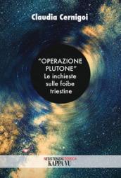 «Operazione Plutone». Le inchieste sulle foibe triestine