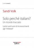 Solo perché italiani? Un ricordo truccato. I primi venti anni di riconoscimenti agli «infoibati»