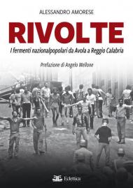 Rivolte. I fermenti nazionalpopolari da Avola a Reggio Calabria