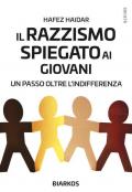 Il razzismo spiegato ai giovani. Un passo oltre l'indifferenza