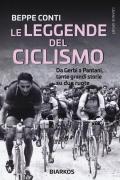 Le leggende del ciclismo. Da Gerbi a Pantani, tante grandi storie su due ruote