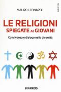 Le religioni spiegate ai giovani. Convivenza e dialogo nella diversità