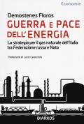 Guerra e pace dell'energia. La strategia per il gas naturale dell'Italia tra Federazione russa e NATO