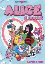 Alice e Cuore. A scuola di meraviglie