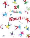 24 bambini a Natale. Ediz. a colori