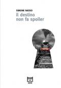 Il destino non fa spoiler. Con ebook