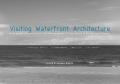 Visiting waterfront architecture. Ediz. italiana e inglese