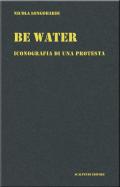 Be water. Iconografia di una protesta