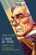 Il codice del potere. Avvocati d'Italia. Storie, segreti e bugie della più influente élite professionale