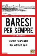 Baresi per sempre. Viaggio emozionale nel cuore di Bari