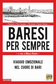 Baresi per sempre. Viaggio emozionale nel cuore di Bari