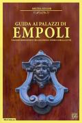 Guida ai palazzi di Empoli. Viaggio romantico tra gli edifici storici della città